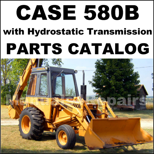 Product picture Case 580B with Hydrostatic Transmission Tractor Parts Manual Catalog - DOWNLOAD