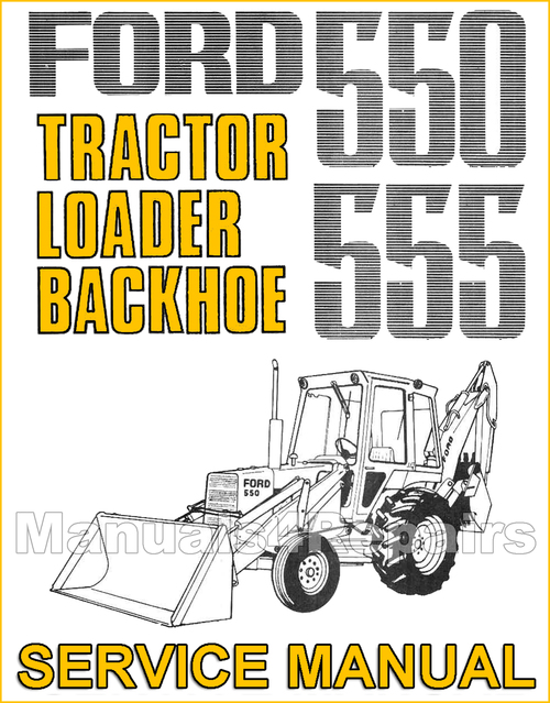 Product picture Ford 550 & 555 Loader Backhoe Tractor Service Repair Manual - DOWNLOAD