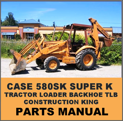 Product picture Case 580SK Super K Tractor TLB Illustrated Parts Catalog Manual - DOWNLOAD